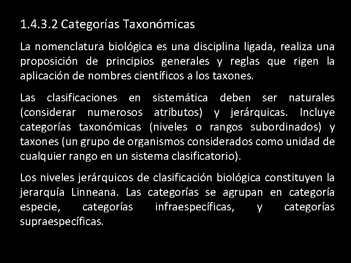 1. 4. 3. 2 Categorías Taxonómicas La nomenclatura biológica es una disciplina ligada, realiza