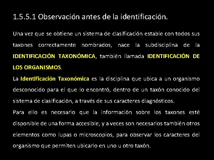 1. 5. 5. 1 Observación antes de la identificación. Una vez que se obtiene