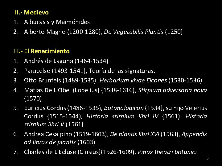 II. - Medievo 1. Albucasis y Maimónides 2. Alberto Magno (1200 -1280), De Vegetabilis