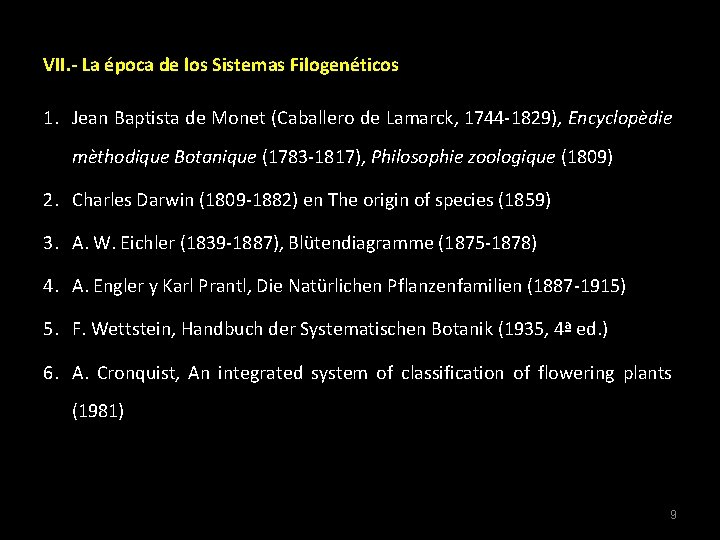 VII. - La época de los Sistemas Filogenéticos 1. Jean Baptista de Monet (Caballero
