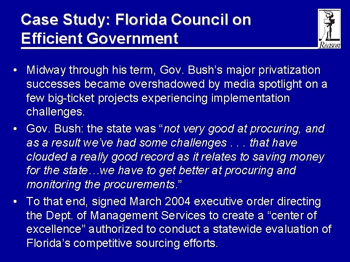 Case Study: Florida Council on Efficient Government • Midway through his term, Gov. Bush’s