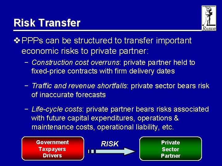 Risk Transfer v PPPs can be structured to transfer important economic risks to private