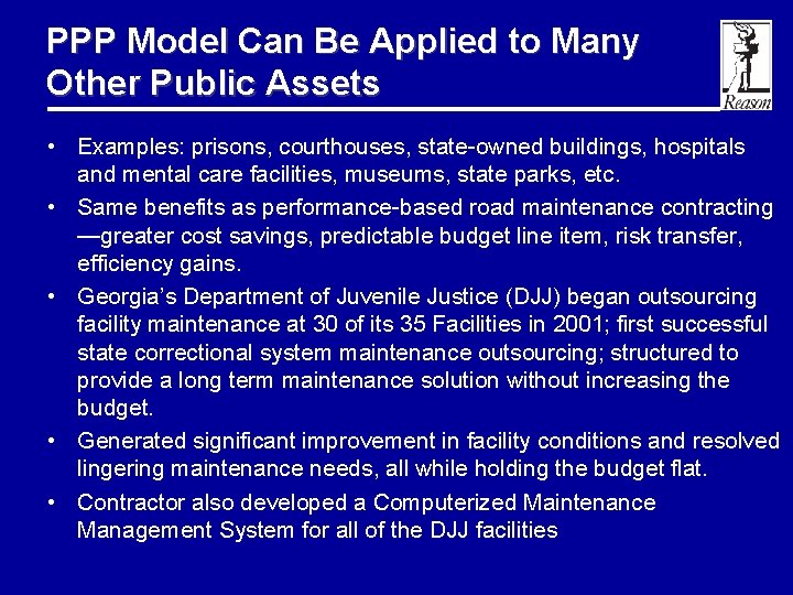 PPP Model Can Be Applied to Many Other Public Assets • Examples: prisons, courthouses,
