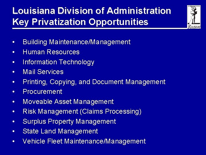 Louisiana Division of Administration Key Privatization Opportunities • • • Building Maintenance/Management Human Resources