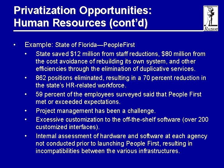 Privatization Opportunities: Human Resources (cont’d) • Example: State of Florida—People. First • • •