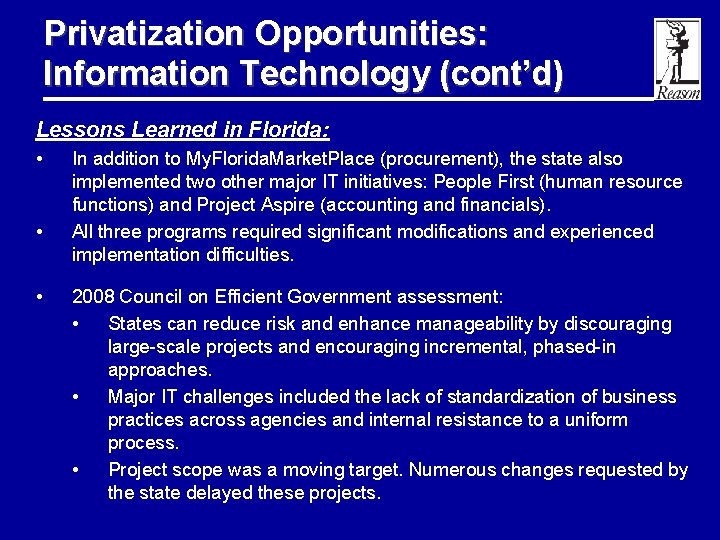 Privatization Opportunities: Information Technology (cont’d) Lessons Learned in Florida: • • • In addition