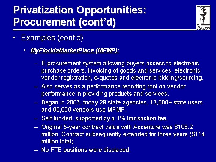 Privatization Opportunities: Procurement (cont’d) • Examples (cont’d) • My. Florida. Market. Place (MFMP): ‒
