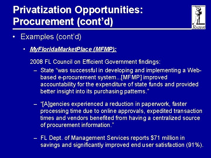 Privatization Opportunities: Procurement (cont’d) • Examples (cont’d) • My. Florida. Market. Place (MFMP): 2008