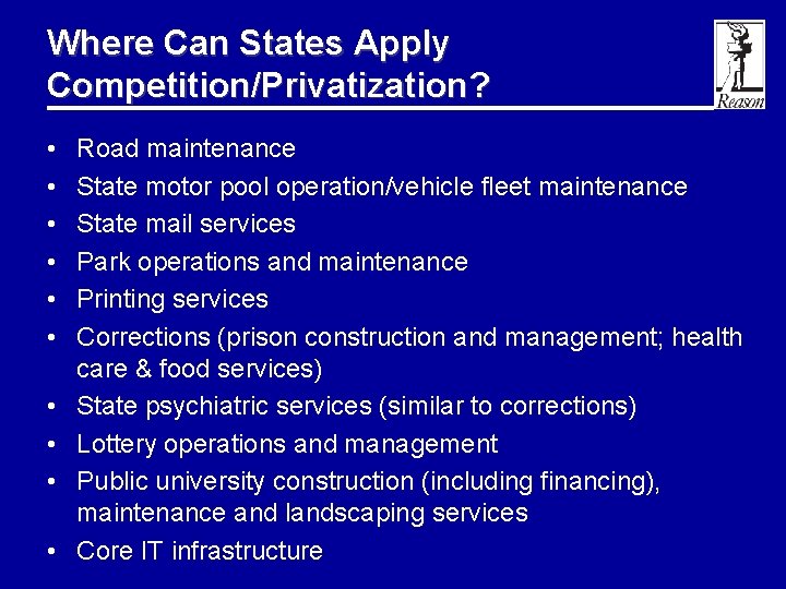 Where Can States Apply Competition/Privatization? • • • Road maintenance State motor pool operation/vehicle