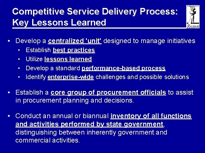 Competitive Service Delivery Process: Key Lessons Learned • Develop a centralized 'unit' designed to