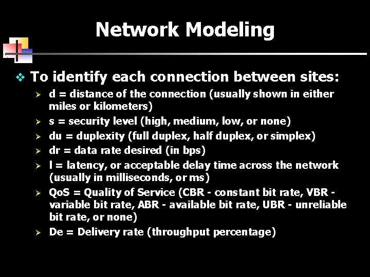 Network Modeling v To identify each connection between sites: Ø Ø Ø Ø d