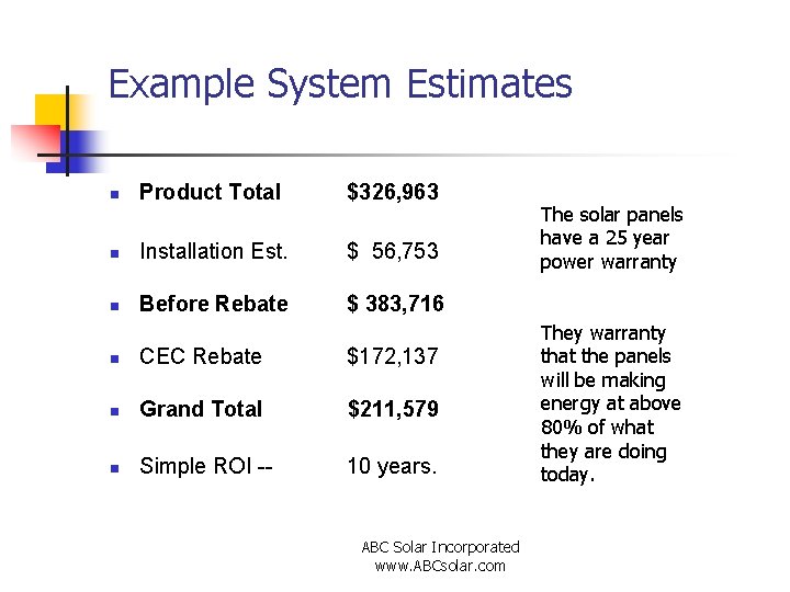 Example System Estimates n Product Total $326, 963 n Installation Est. $ 56, 753