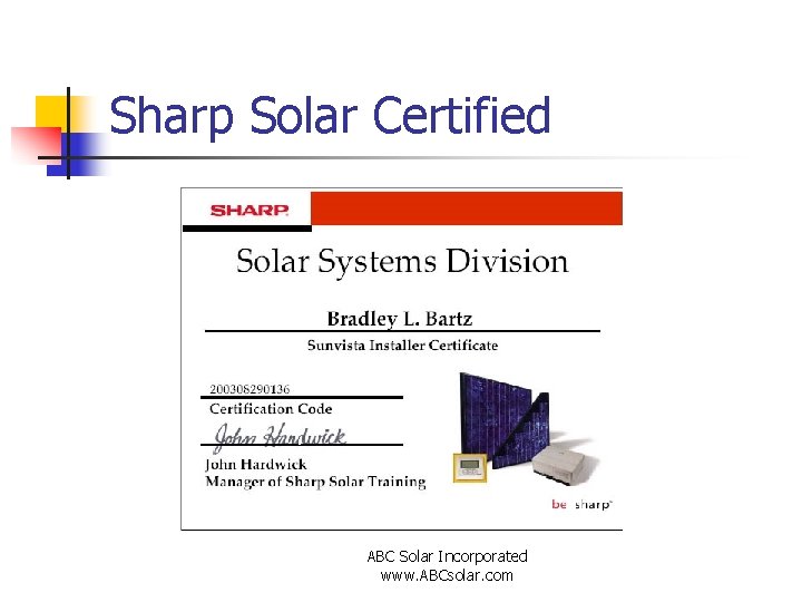 Sharp Solar Certified ABC Solar Incorporated www. ABCsolar. com 