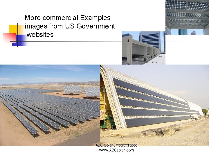 More commercial Examples images from US Government websites ABC Solar Incorporated www. ABCsolar. com