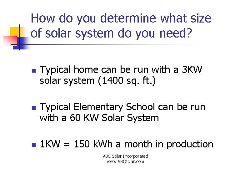 How do you determine what size of solar system do you need? n n