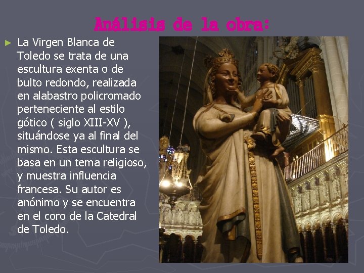 Análisis de la obra: ► La Virgen Blanca de Toledo se trata de una