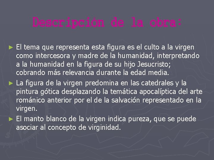 Descripción de la obra: El tema que representa esta figura es el culto a
