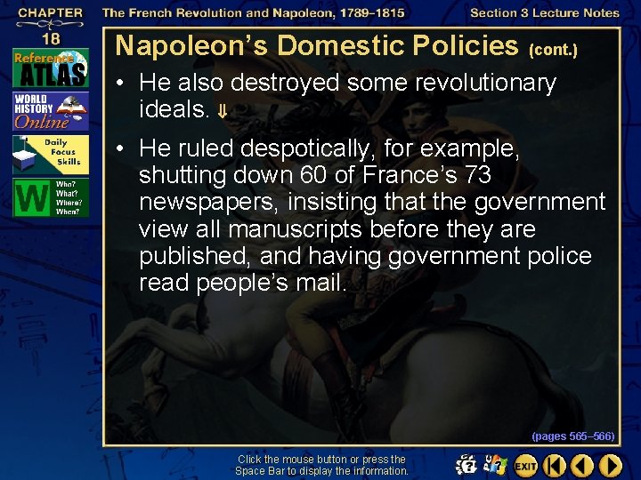 Napoleon’s Domestic Policies (cont. ) • He also destroyed some revolutionary ideals. • He