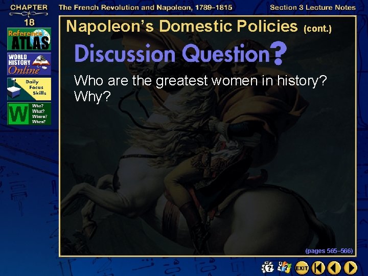 Napoleon’s Domestic Policies (cont. ) Who are the greatest women in history? Why? (pages