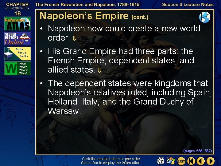 Napoleon’s Empire (cont. ) • Napoleon now could create a new world order. •