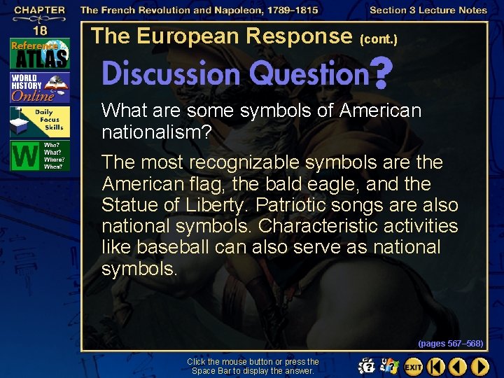 The European Response (cont. ) What are some symbols of American nationalism? The most