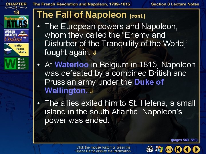 The Fall of Napoleon (cont. ) • The European powers and Napoleon, whom they