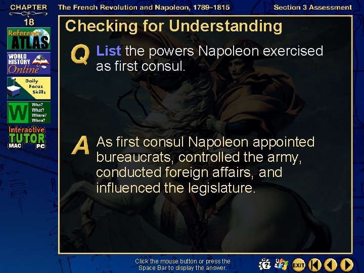 Checking for Understanding List the powers Napoleon exercised as first consul. As first consul