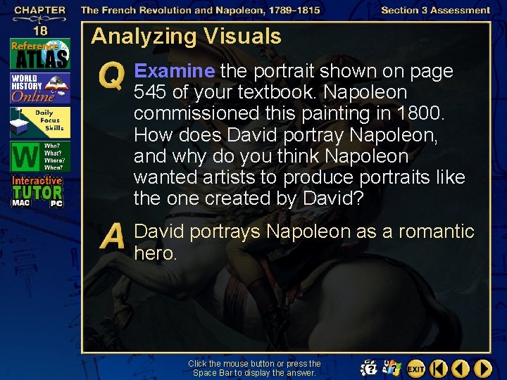 Analyzing Visuals Examine the portrait shown on page 545 of your textbook. Napoleon commissioned