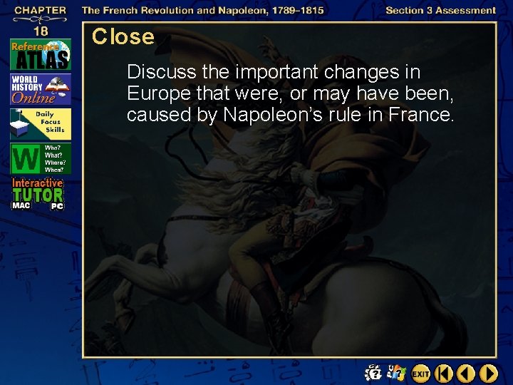 Close Discuss the important changes in Europe that were, or may have been, caused
