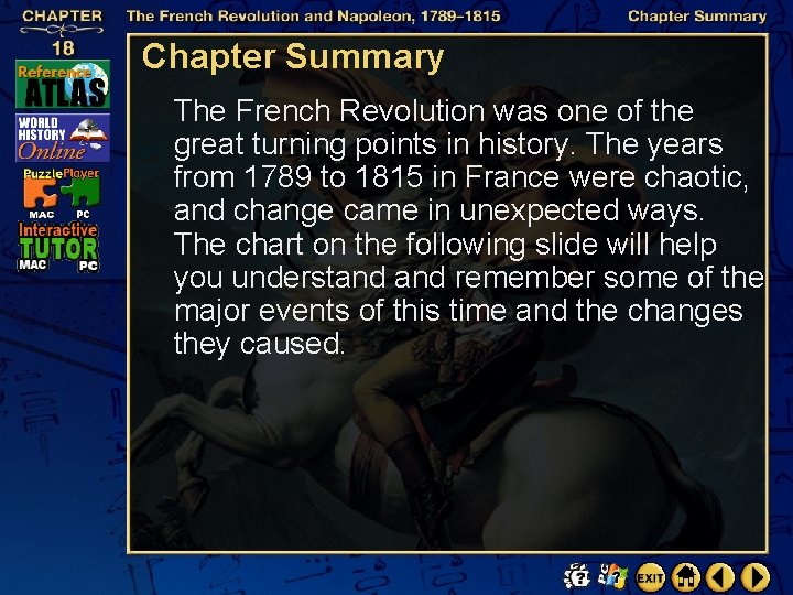 Chapter Summary The French Revolution was one of the great turning points in history.