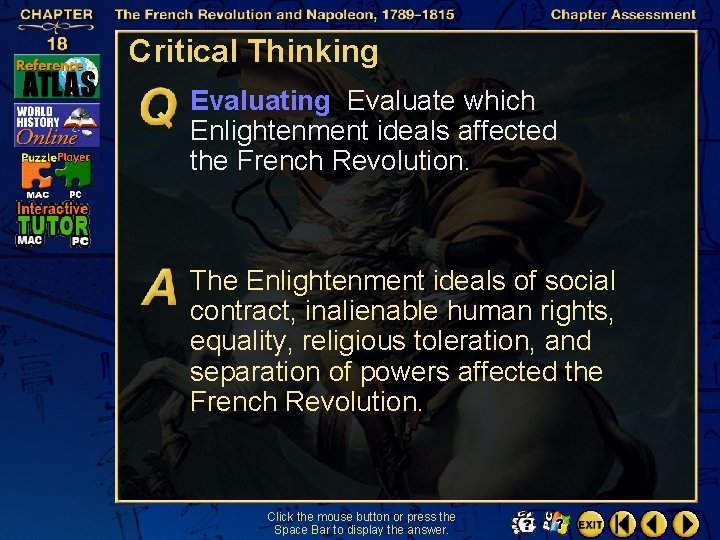 Critical Thinking Evaluate which Enlightenment ideals affected the French Revolution. The Enlightenment ideals of