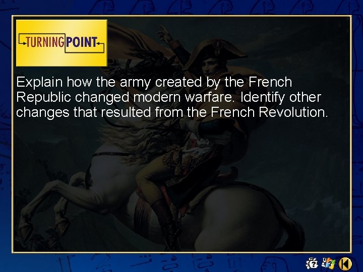 Explain how the army created by the French Republic changed modern warfare. Identify other