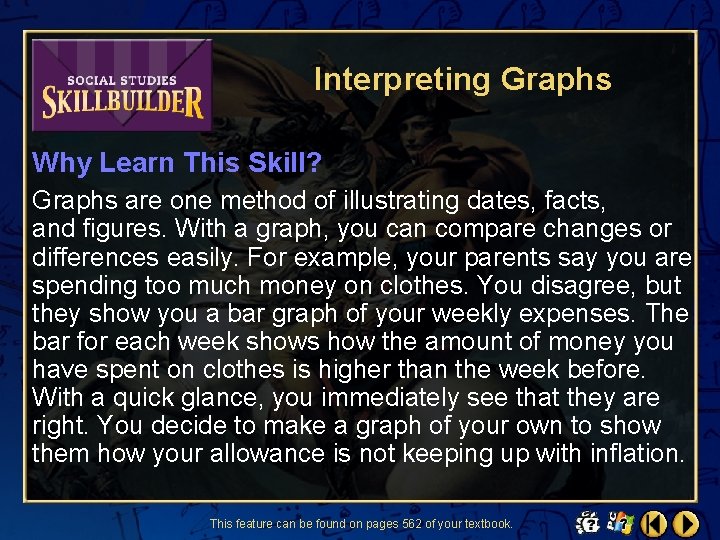 Interpreting Graphs Why Learn This Skill? Graphs are one method of illustrating dates, facts,