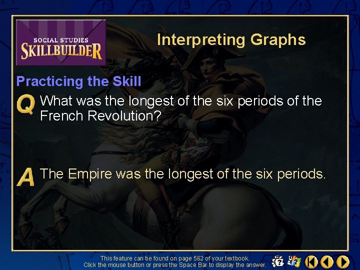 Interpreting Graphs Practicing the Skill What was the longest of the six periods of