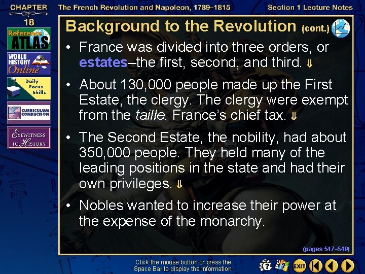 Background to the Revolution (cont. ) • France was divided into three orders, or