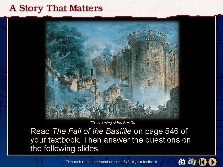 The storming of the Bastille Read The Fall of the Bastille on page 546