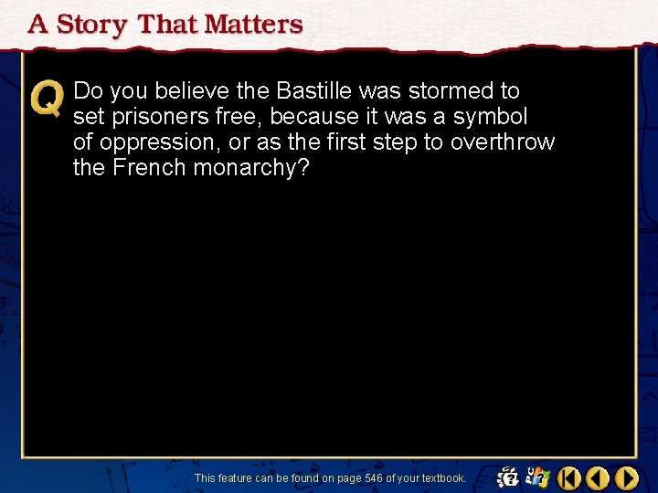 Do you believe the Bastille was stormed to set prisoners free, because it was