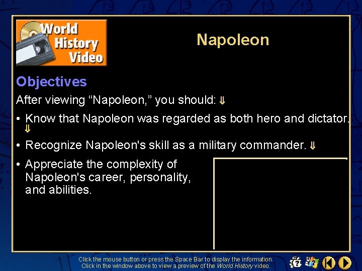Napoleon Objectives After viewing “Napoleon, ” you should: • Know that Napoleon was regarded