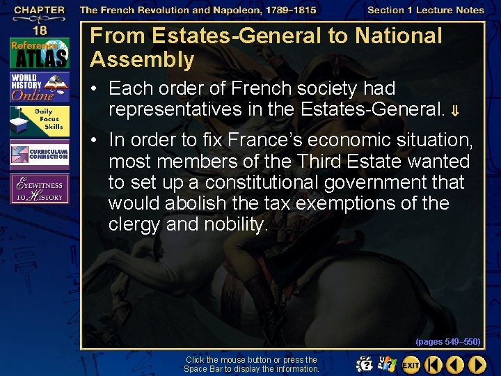 From Estates-General to National Assembly • Each order of French society had representatives in