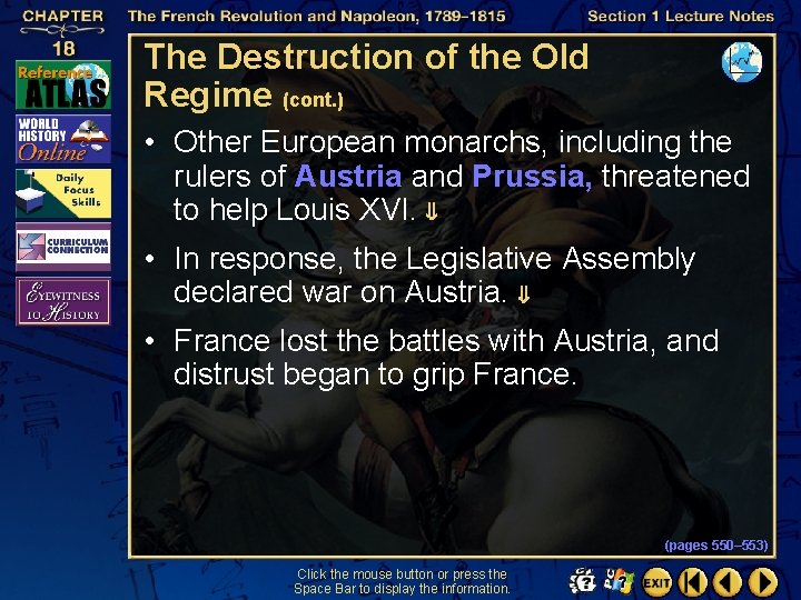 The Destruction of the Old Regime (cont. ) • Other European monarchs, including the