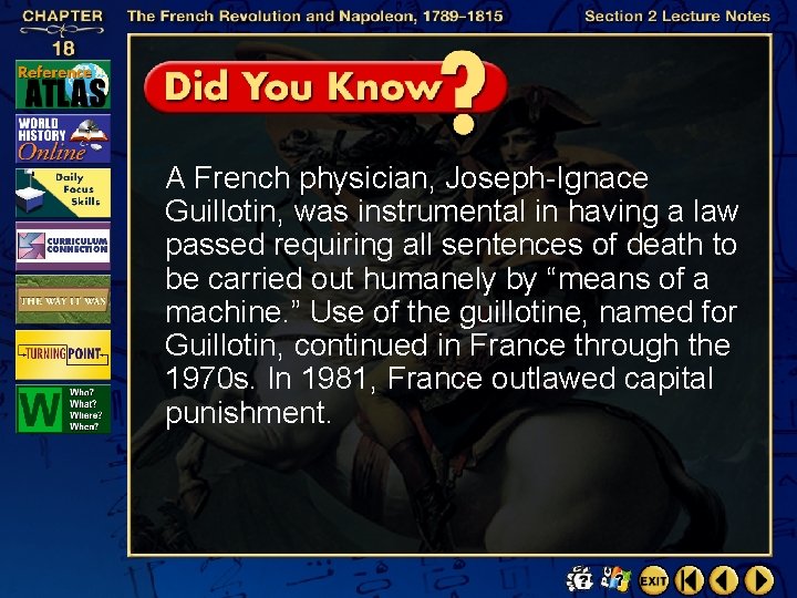 A French physician, Joseph-Ignace Guillotin, was instrumental in having a law passed requiring all