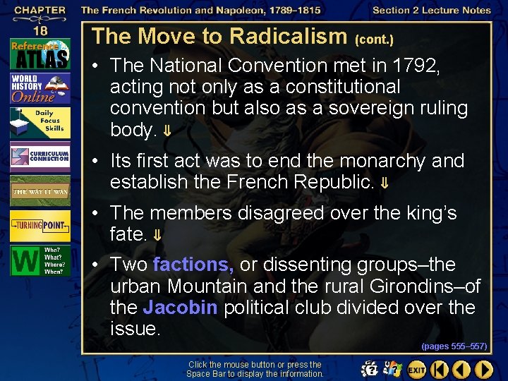 The Move to Radicalism (cont. ) • The National Convention met in 1792, acting