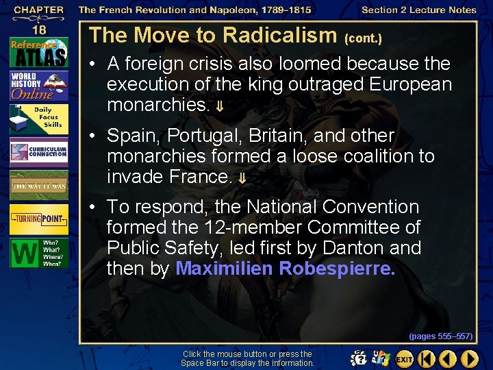 The Move to Radicalism (cont. ) • A foreign crisis also loomed because the
