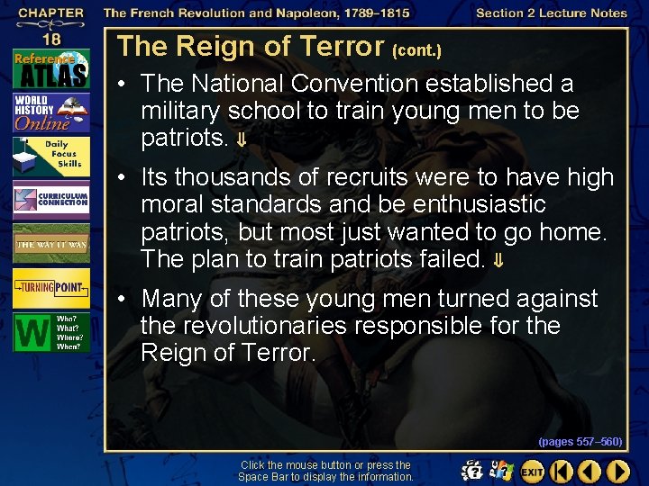 The Reign of Terror (cont. ) • The National Convention established a military school