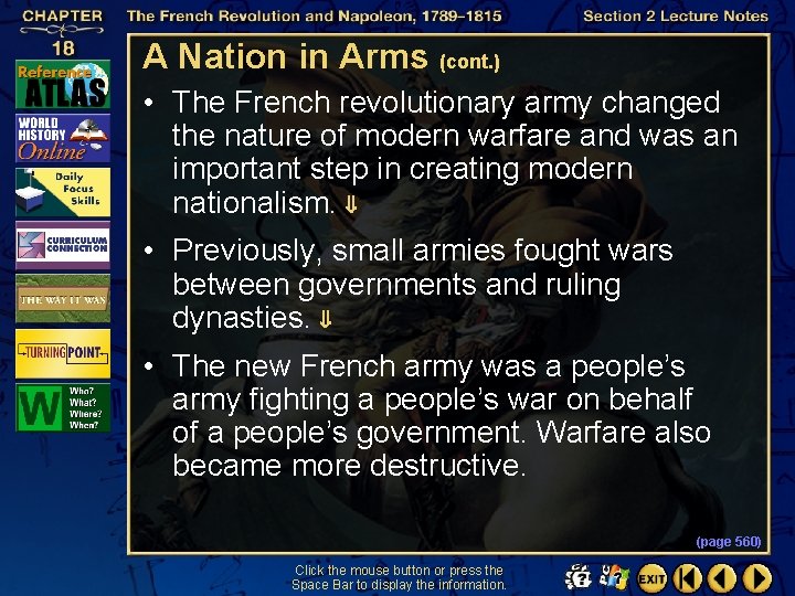 A Nation in Arms (cont. ) • The French revolutionary army changed the nature