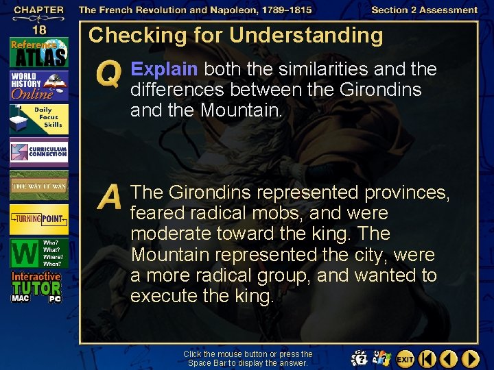 Checking for Understanding Explain both the similarities and the differences between the Girondins and