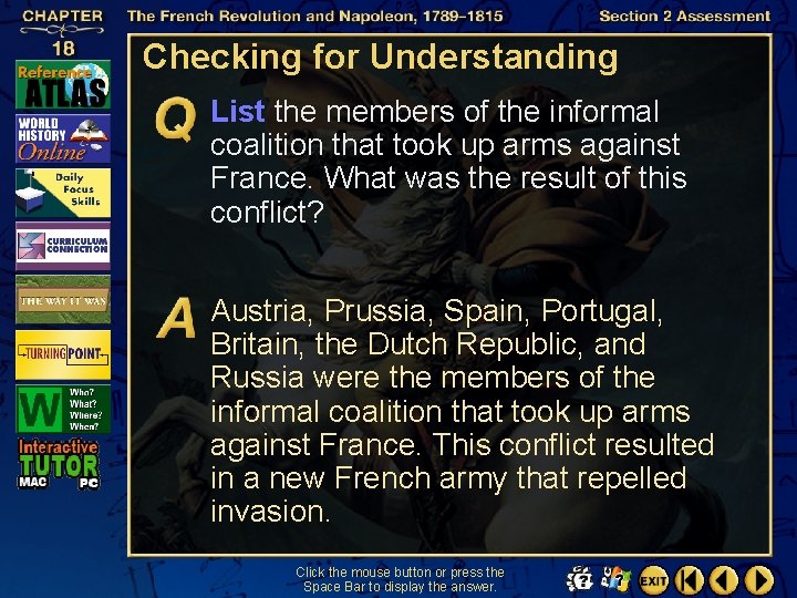 Checking for Understanding List the members of the informal coalition that took up arms