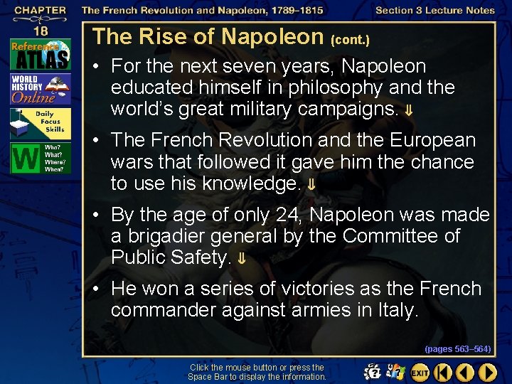 The Rise of Napoleon (cont. ) • For the next seven years, Napoleon educated