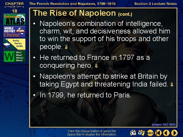 The Rise of Napoleon (cont. ) • Napoleon’s combination of intelligence, charm, wit, and