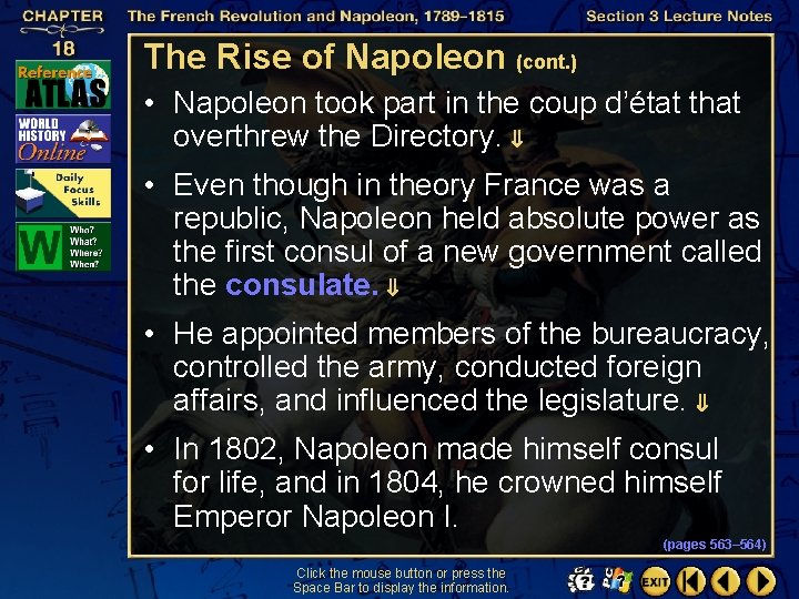 The Rise of Napoleon (cont. ) • Napoleon took part in the coup d’état